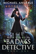 Cover: How to be a Badass Detective - Lmbpn Publishing