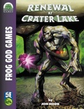Cover: Renewal at Crater Lake 5e - Frog God Games