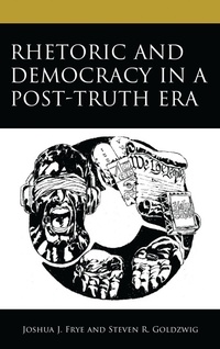 Abbildung von: Rhetoric and Democracy in a Post-Truth Era - Bloomsbury eBooks US