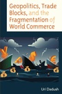 Cover: Geopolitics, Trade Blocks, and the Fragmentation of World Commerce - Lexington Books