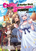 Cover: Chillin' in Another World with Level 2 Super Cheat Powers: Volume 15 (Light Novel) - J-Novel Club