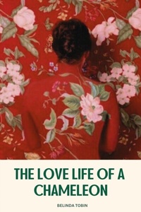 Abbildung von: The Love Life Of A Chameleon - Belinda Tobin