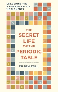 Enlarge image Cover: The Secret Life of the Periodic Table - Cassell