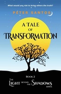 Cover: A Tale of Transformation - Spirit Speaks Publishing