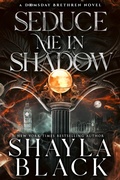 Cover: Seduce Me in Shadow (Doomsday Brethren, #3) - Shayla Black