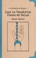 Cover: Lux in Tenebris: Poena et Salus (12 Months of Whump, #1) - The Whumpy Printing Press
