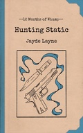 Cover: Hunting Static (12 Months of Whump, #2) - The Whumpy Printing Press