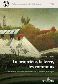 Abbildung von: La propriété, la terre, les communs - Peter Lang Verlag