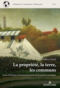 Cover: La propri&eacute;t&eacute;, la terre, les communs - Peter Lang Verlag