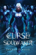 Cover: The Curse of Soulwaker - Sharon Elwood