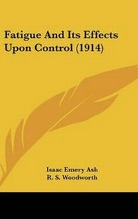 Enlarge image Cover: Fatigue and Its Effects Upon Control (1914) - Kessinger Publishing