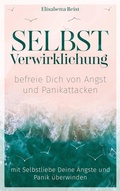 Cover: Selbstverwirklichung - befreie Dich von Angst und Panikattacken - Selbst&auml;ndig Ver&ouml;ffentlicht