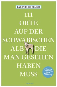 Abbildung von: 111 Orte auf der schwäbischen Alb, die man gesehen haben muss - Emons Verlag