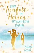 Cover: Kein Konfetti im Herzen ist auch keine L&ouml;sung - Tolino Media
