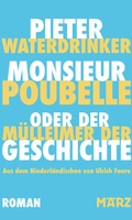 Cover: Monsieur Poubelle oder: Der M&uuml;lleimer der Geschichte - M&auml;rz Verlag