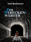 Cover: Der Streckenw&auml;rter - epubli