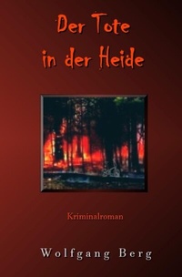 Bild: Die Brandstifter in der Heide / Der Tote in der Heide - epubli