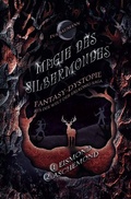 Cover: Magie des Silbermondes / Magie des Silbermondes Sammelband: Eismond (Episode 1) und Aschemond (Episode 2): Fantasy-Dystopie aus der Welt der Erlk&ouml;nig-Saga - epubli