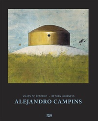 Abbildung von: Alejandro Campins. Viajes de Retorno / Return Journeys - Hatje Cantz Verlag