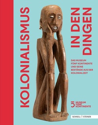 Abbildung von: Kolonialismus in den Dingen - Schnell & Steiner