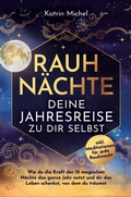 Cover: Rauhn&auml;chte - deine Jahresreise zu dir selbst - Kamija