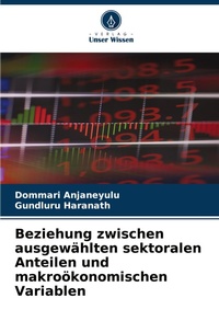 Abbildung von: Beziehung zwischen ausgewaehlten sektoralen Anteilen und makrooekonomischen Variablen - Verlag Unser Wissen
