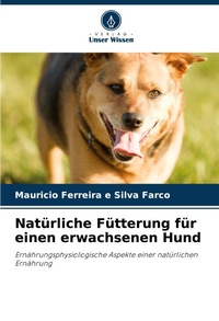 Abbildung von: Natuerliche Fuetterung fuer einen erwachsenen Hund - Verlag Unser Wissen