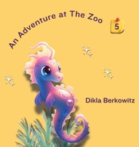 Enlarge image Cover: An Adventure at The Zoo - 5 - Dikla Berkowitz