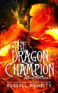 Cover: The Dragon Champion (Dragon Strife, #2) - Russell Nohelty