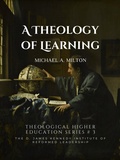 Cover: A Theology of Learning (The D. James Kennedy Institute of Reformed Leadership Essays, #3) - D. James Kennedy Institute