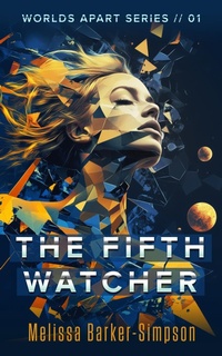 Enlarge image Cover: The Fifth Watcher (Worlds Apart, #1) - Melissa Barker-Simpson