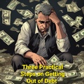 Cover: Three Practical Steps on Getting Out of Debt - Kingshub