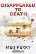 Cover: Disappeared to Death (Angeles Investigations Mysteries, #4) - Meg Perry