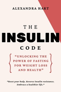 Enlarge image Cover: The Insulin Code: Unlocking the Power of Fasting for Weight Loss and Health - Gemma A. Summers