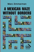 Cover: A Mexican Maze Without Borders - Marc Zimmerman