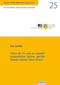 Cover: Vol. 25: "After all, it's only an animal": Antisemitism, Racism, and the Human-Animal Great Divide - EB-Verlag