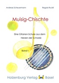 Cover: Muisig-Chischte - Eine Gitarrenschule aus dem Herzen der Schweiz - Holzenburg Verlag