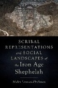 Cover: Scribal Representations and Social Landscapes of the Iron Age Shephelah - Oxford University Press Inc