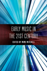 Abbildung von: Early Music in the 21st Century - OUP eBook