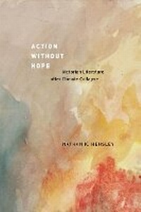 Enlarge image Cover: Action without Hope - University of Chicago Press
