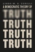Cover: A Democratic Theory of Truth - University of Chicago Press