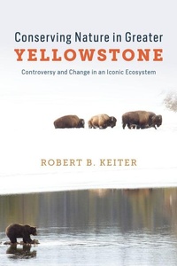 Abbildung von: Conserving Nature in Greater Yellowstone - University of Chicago Press