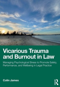 Abbildung von: Vicarious Trauma and Burnout in Law - Routledge