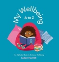 Cover: My Wellbeing A to Z - Sarah Palmer
