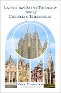 Cover: Latter-Day Saint Theology Among Christian Theologies - William B. Eerdmans Publishing Company