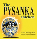 Cover: The Pysanka Chicken - Lesa Melnyczuk Publisher