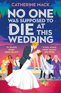 Enlarge image Cover: No one was Supposed to Die at this Wedding - Macmillan