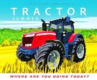 Enlarge image Cover: Tractor - Where Are You Going Today? (Summer) - One Wondrous World Ltd