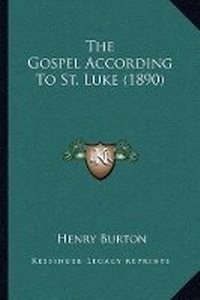Abbildung von: The Gospel According To St. Luke (1890) - Kessinger Publishing