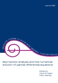 Cover: Asymptotic Analysis and the Numerical Solution of Partial Differential Equations - CRC Press